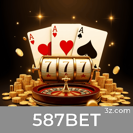 587BET: Emoção e Oportunidades de Ganhar no Cassino